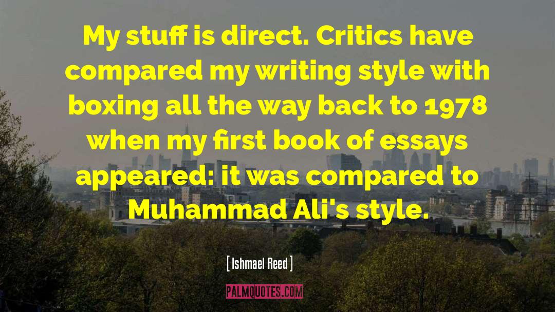 Ishmael Reed Quotes: My stuff is direct. Critics