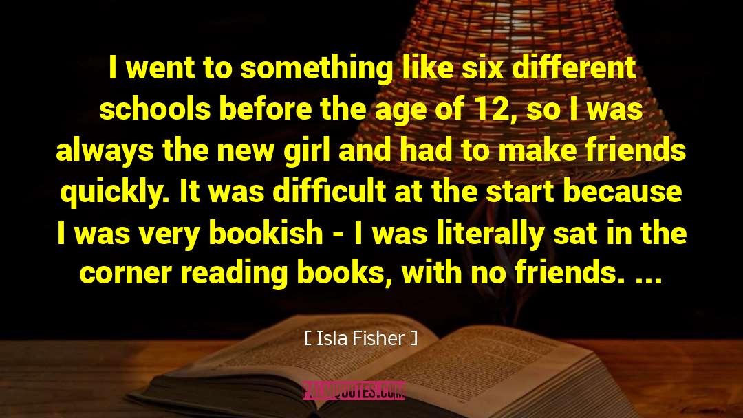 Isla Fisher Quotes: I went to something like