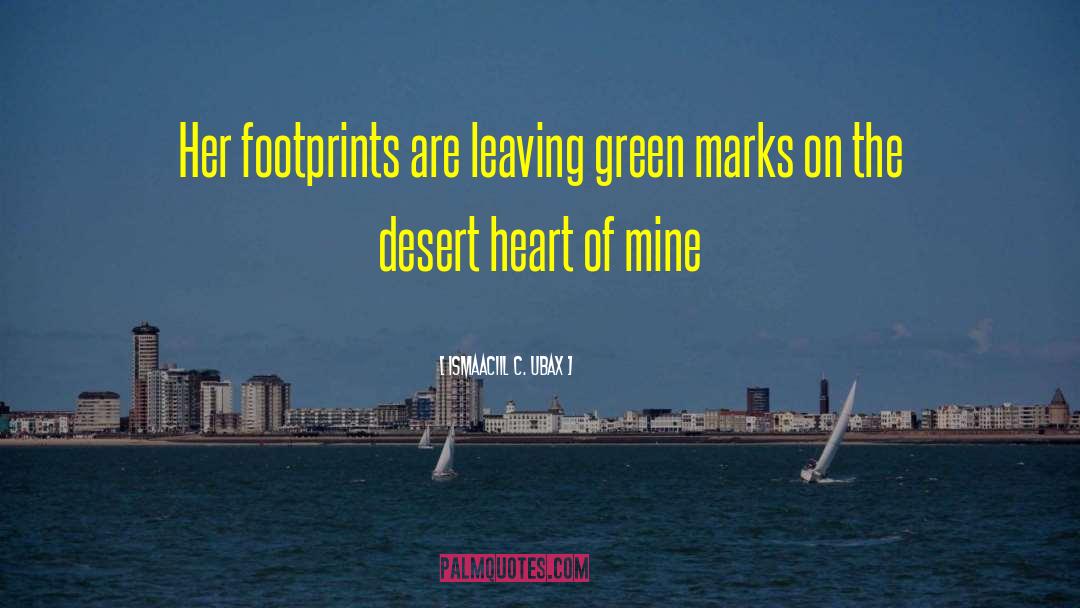 Ismaaciil C. Ubax Quotes: Her footprints are leaving green