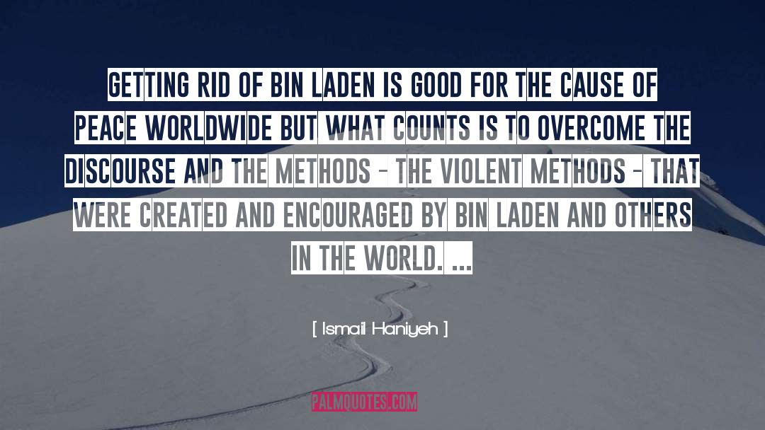 Ismail Haniyeh Quotes: Getting rid of Bin Laden