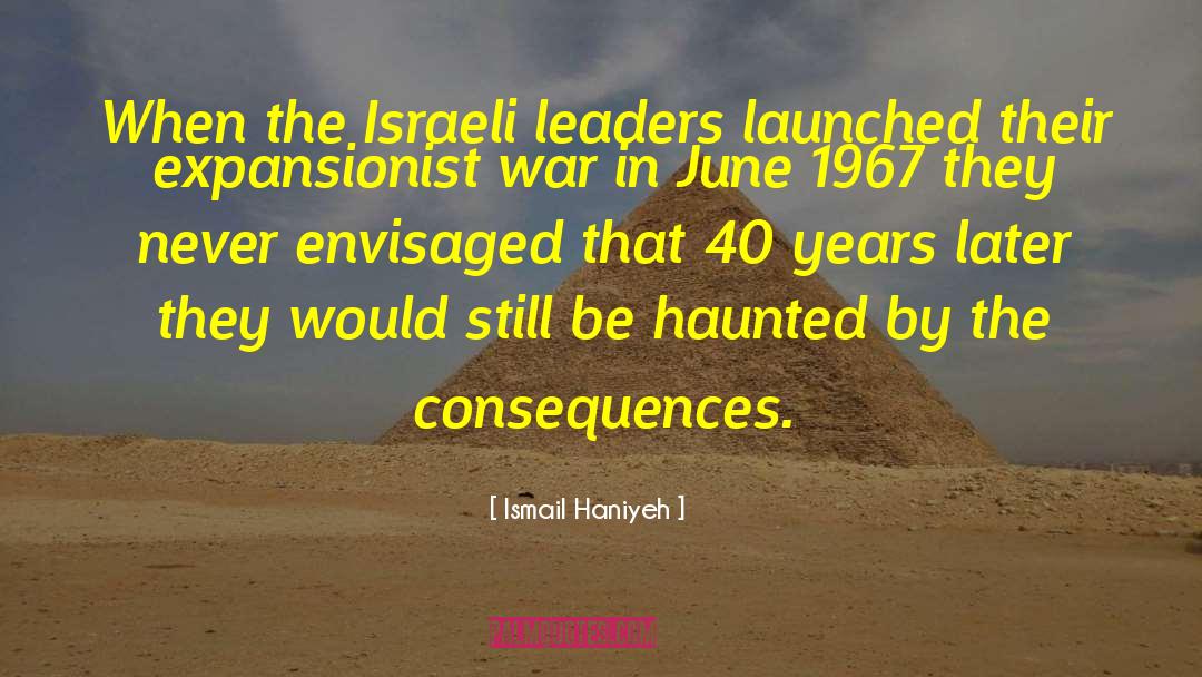 Ismail Haniyeh Quotes: When the Israeli leaders launched