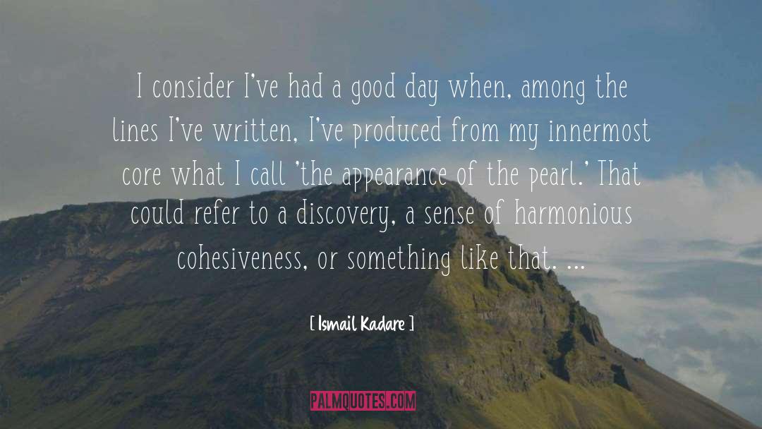 Ismail Kadare Quotes: I consider I've had a