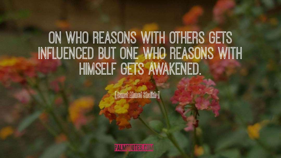 Ismat Ahmed Shaikh Quotes: On who reasons with others