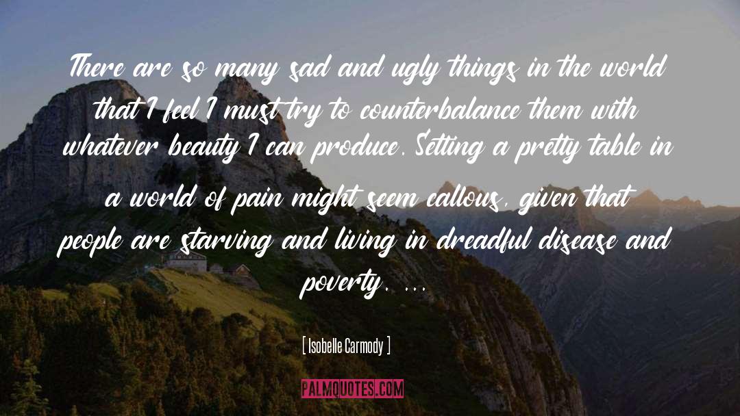 Isobelle Carmody Quotes: There are so many sad