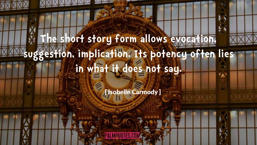 Isobelle Carmody Quotes: The short story form allows