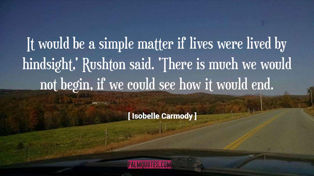 Isobelle Carmody Quotes: It would be a simple