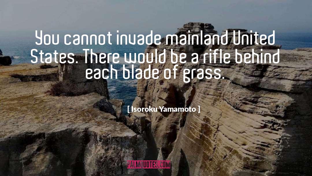 Isoroku Yamamoto Quotes: You cannot invade mainland United
