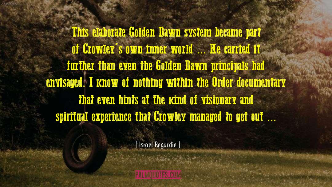 Israel Regardie Quotes: This elaborate Golden Dawn system