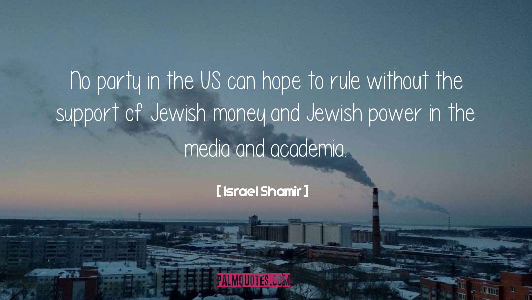 Israel Shamir Quotes: No party in the US