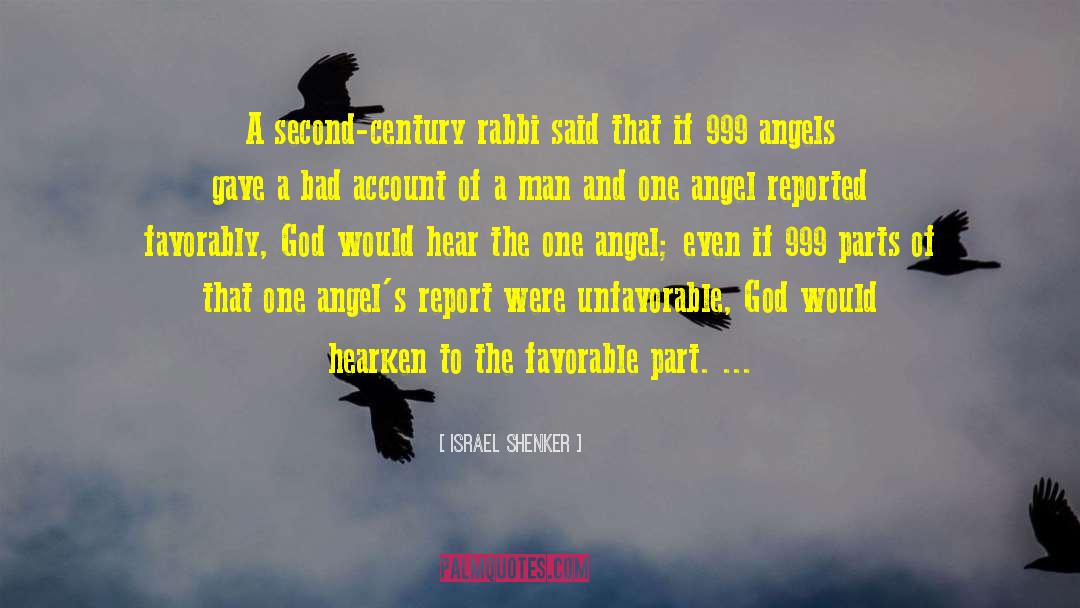 Israel Shenker Quotes: A second-century rabbi said that
