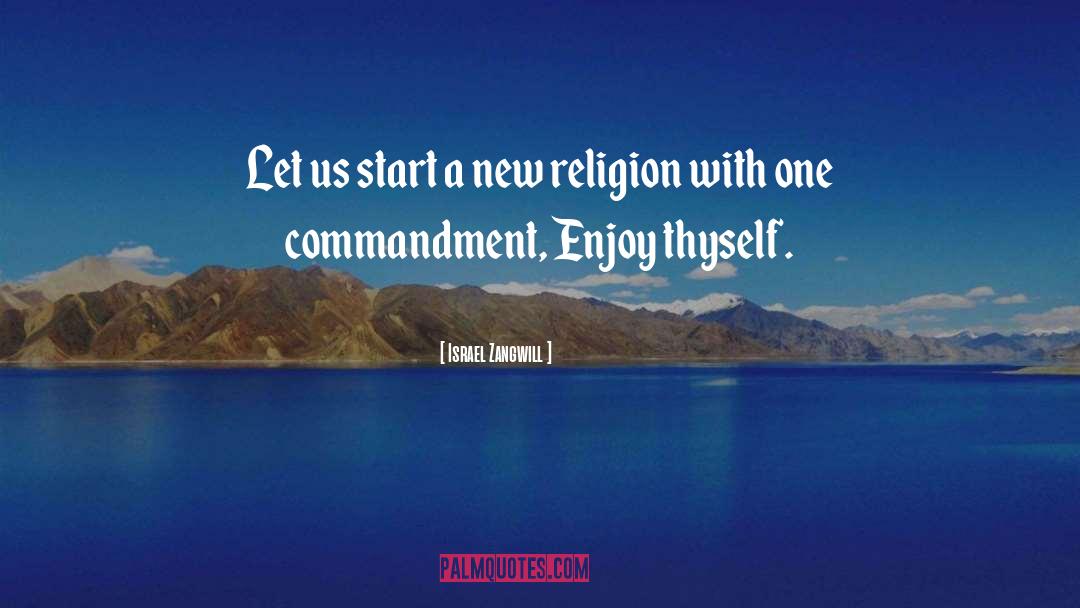 Israel Zangwill Quotes: Let us start a new
