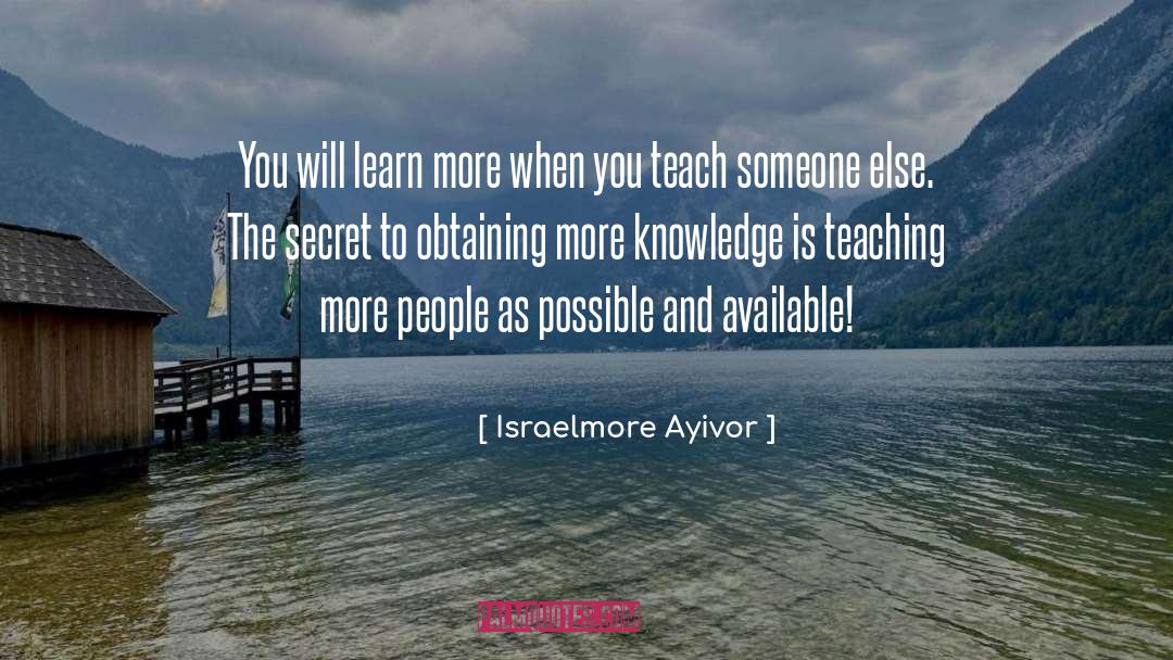 Israelmore Ayivor Quotes: You will learn more when