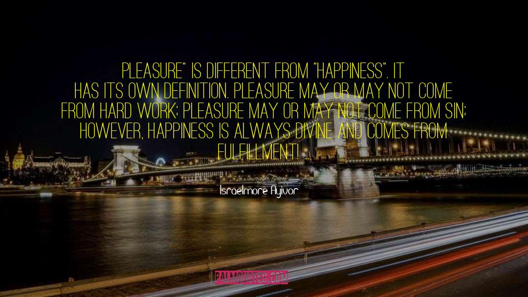 Israelmore Ayivor Quotes: Pleasure