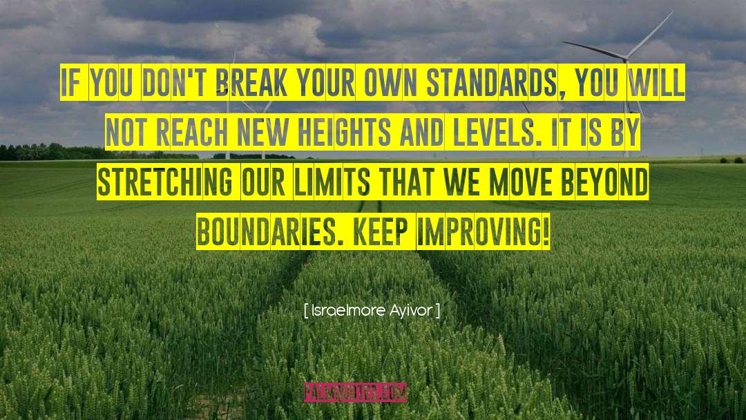 Israelmore Ayivor Quotes: If you don't break your