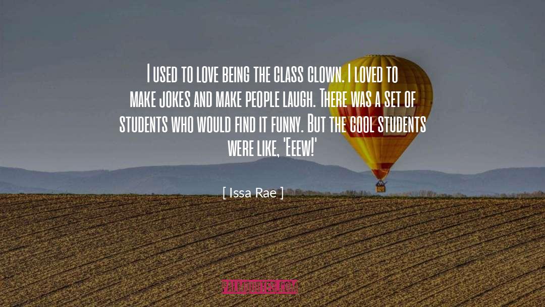 Issa Rae Quotes: I used to love being