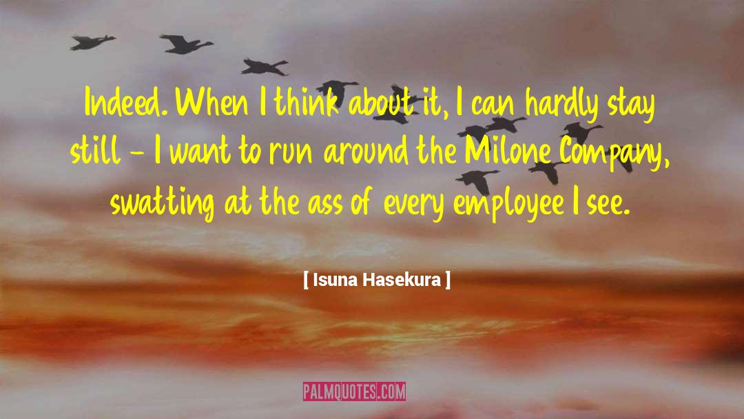Isuna Hasekura Quotes: Indeed. When I think about