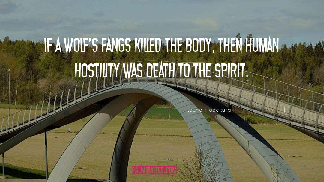 Isuna Hasekura Quotes: If a wolf's fangs killed