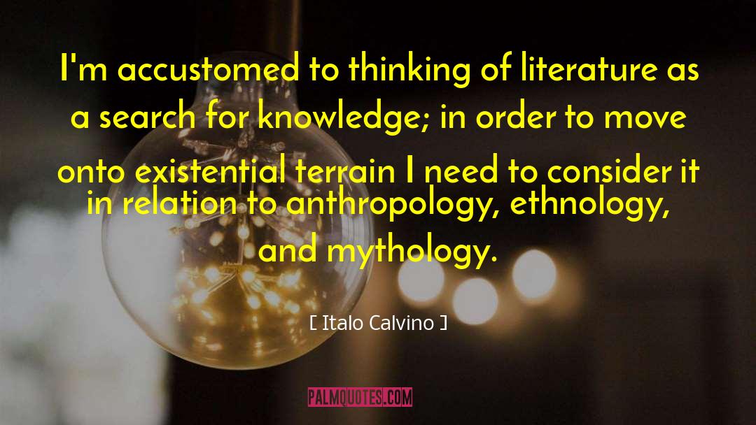 Italo Calvino Quotes: I'm accustomed to thinking of