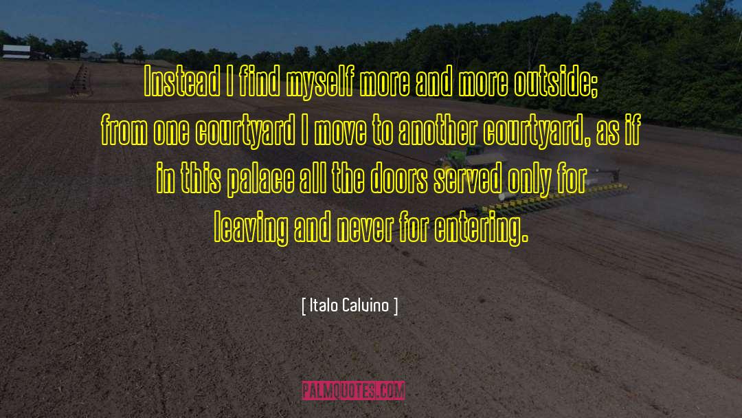 Italo Calvino Quotes: Instead I find myself more
