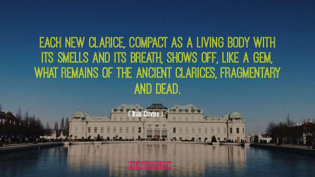 Italo Calvino Quotes: Each new Clarice, compact as