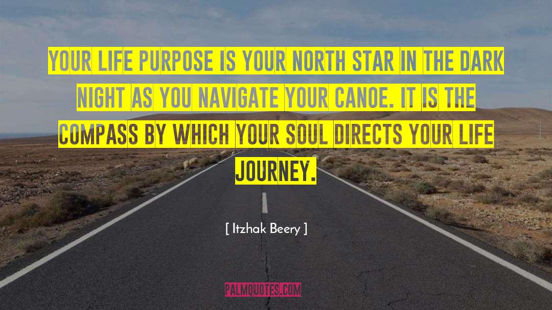 Itzhak Beery Quotes: Your Life Purpose is your