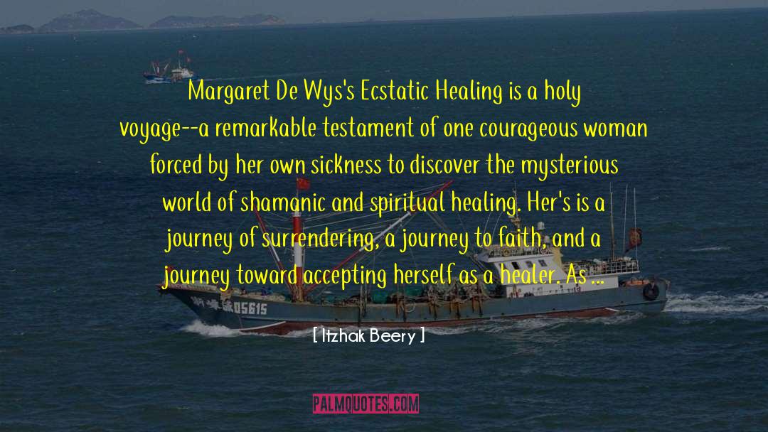 Itzhak Beery Quotes: Margaret De Wys's Ecstatic Healing