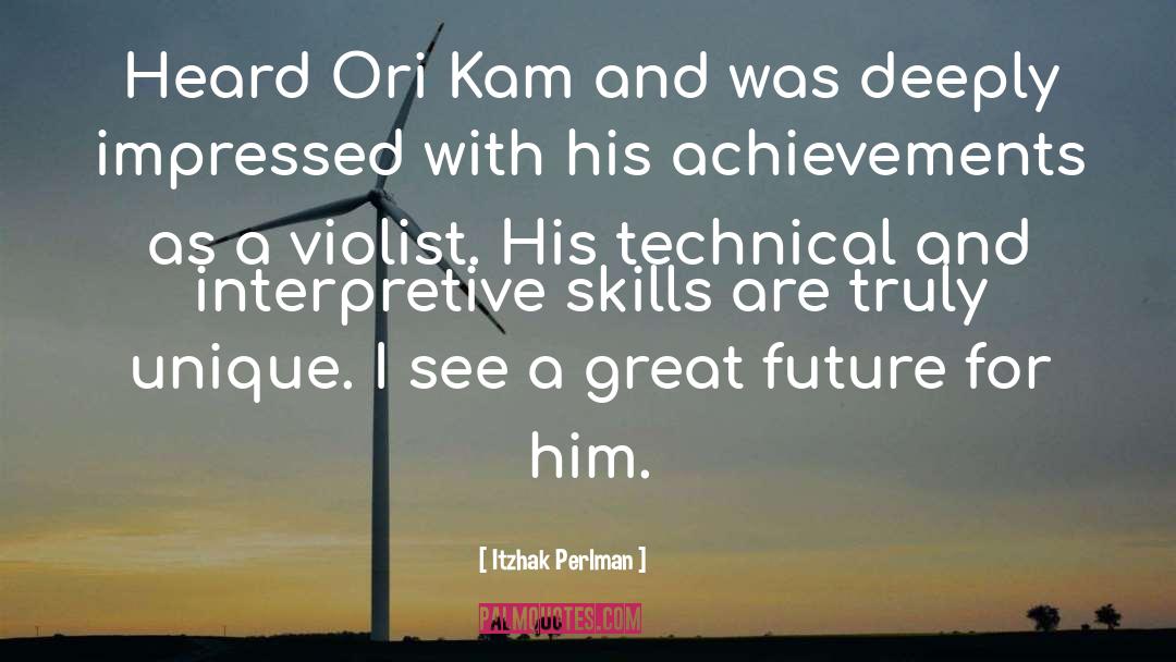 Itzhak Perlman Quotes: Heard Ori Kam and was