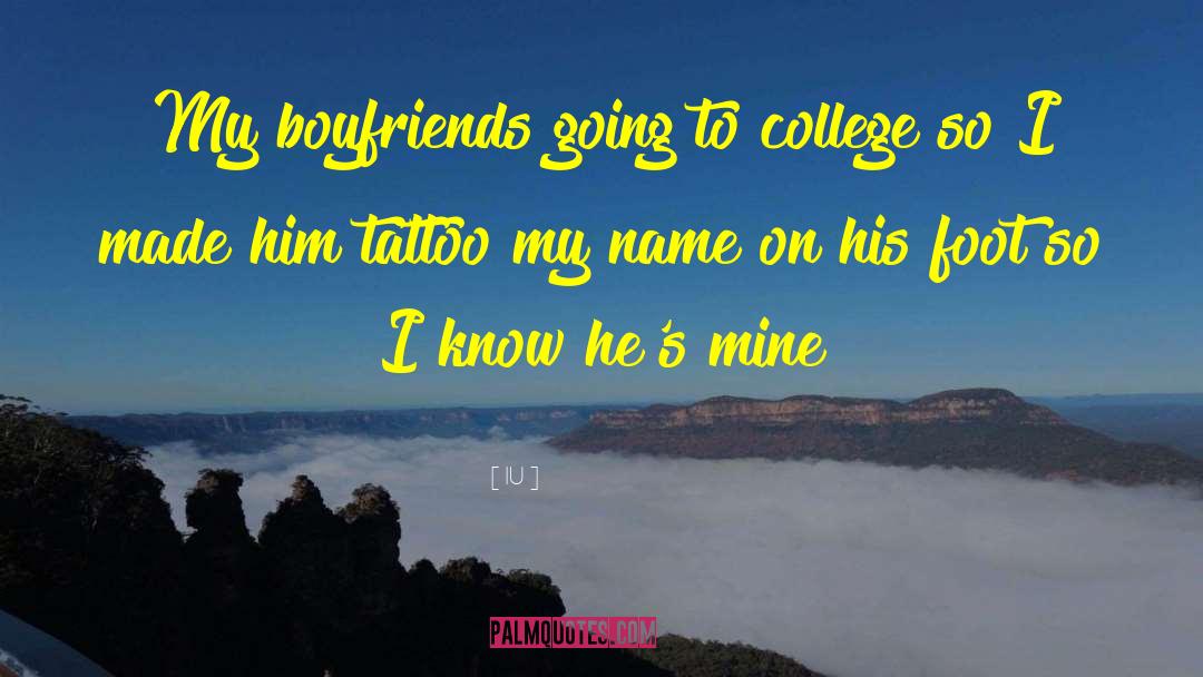 IU Quotes: My boyfriends going to college