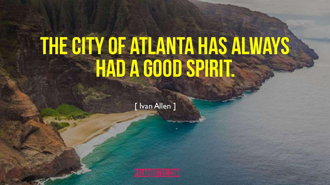 Ivan Allen Quotes: The city of Atlanta has