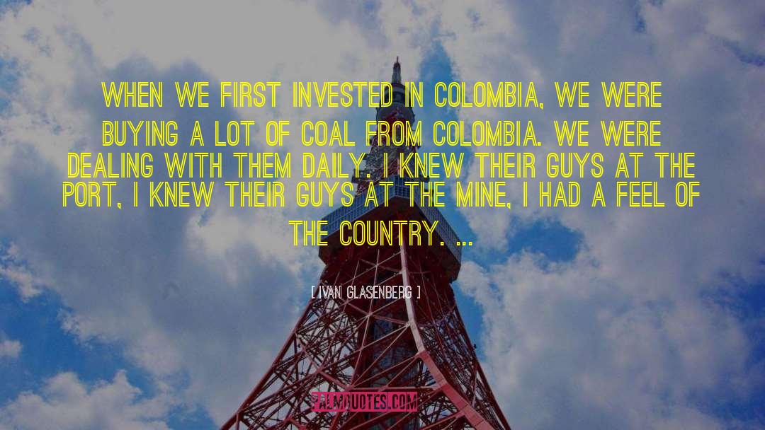 Ivan Glasenberg Quotes: When we first invested in