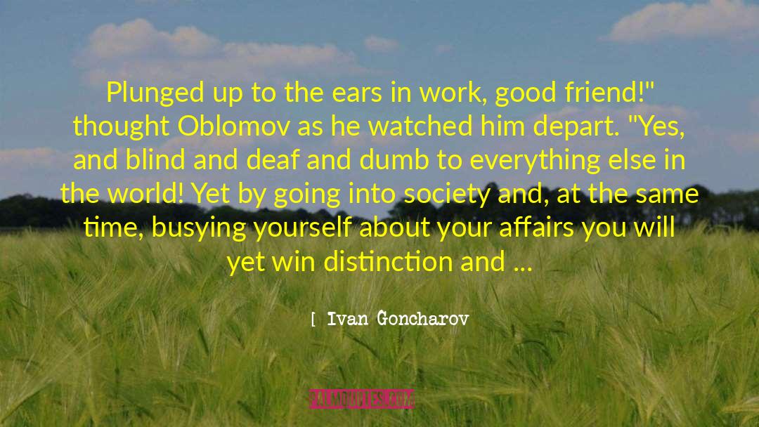 Ivan Goncharov Quotes: Plunged up to the ears