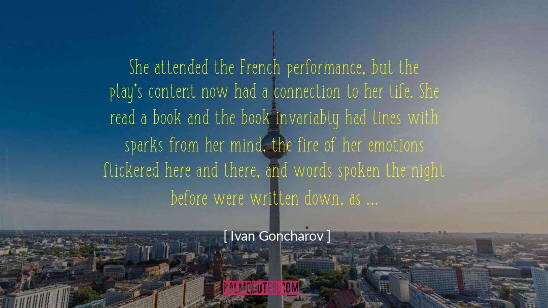 Ivan Goncharov Quotes: She attended the French performance,