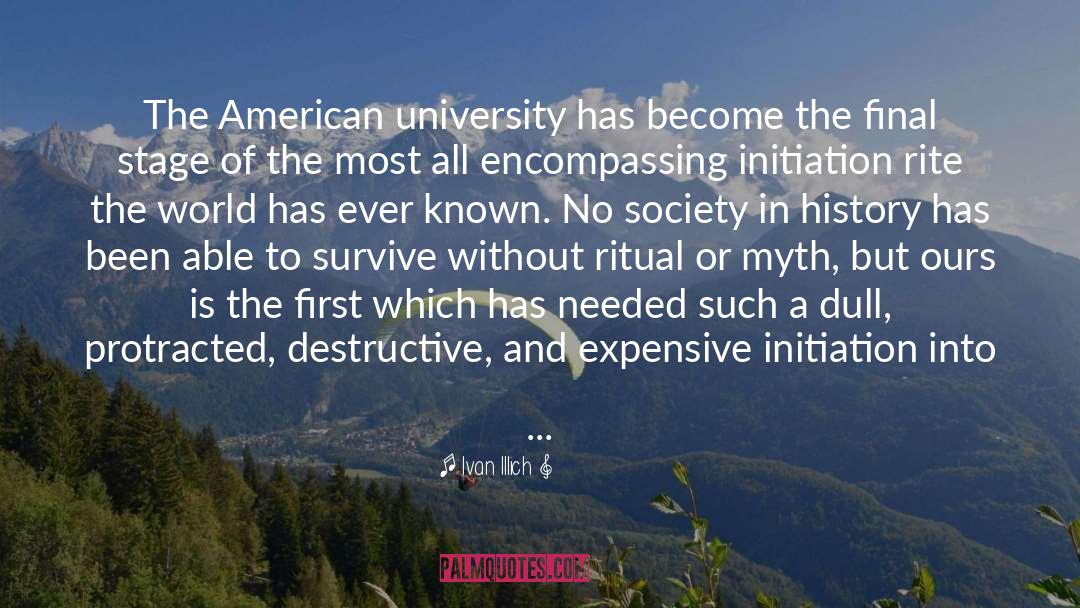 Ivan Illich Quotes: The American university has become