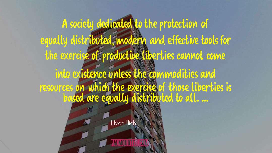 Ivan Illich Quotes: A society dedicated to the