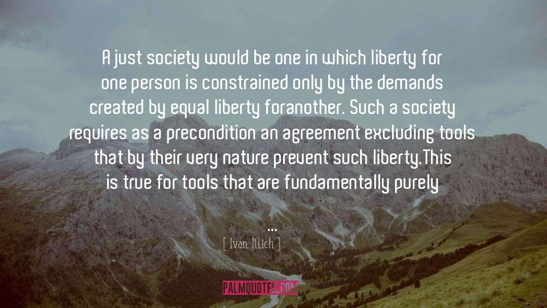 Ivan Illich Quotes: A just society would be