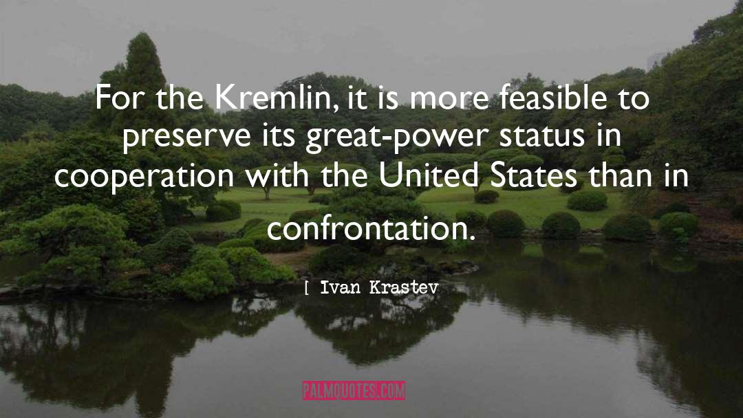 Ivan Krastev Quotes: For the Kremlin, it is