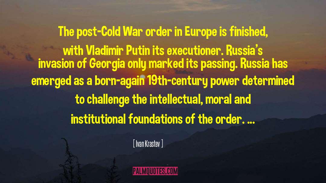 Ivan Krastev Quotes: The post-Cold War order in
