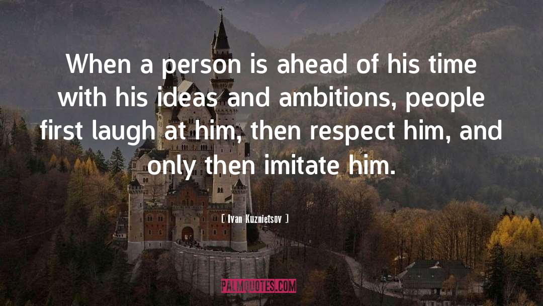 Ivan Kuznietsov Quotes: When a person is ahead