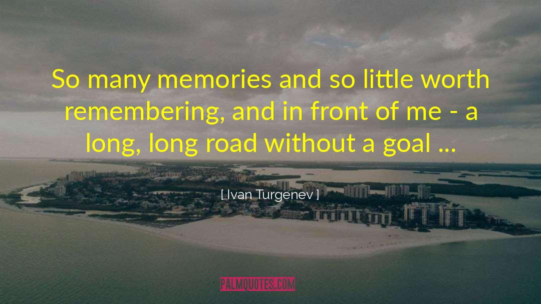 Ivan Turgenev Quotes: So many memories and so