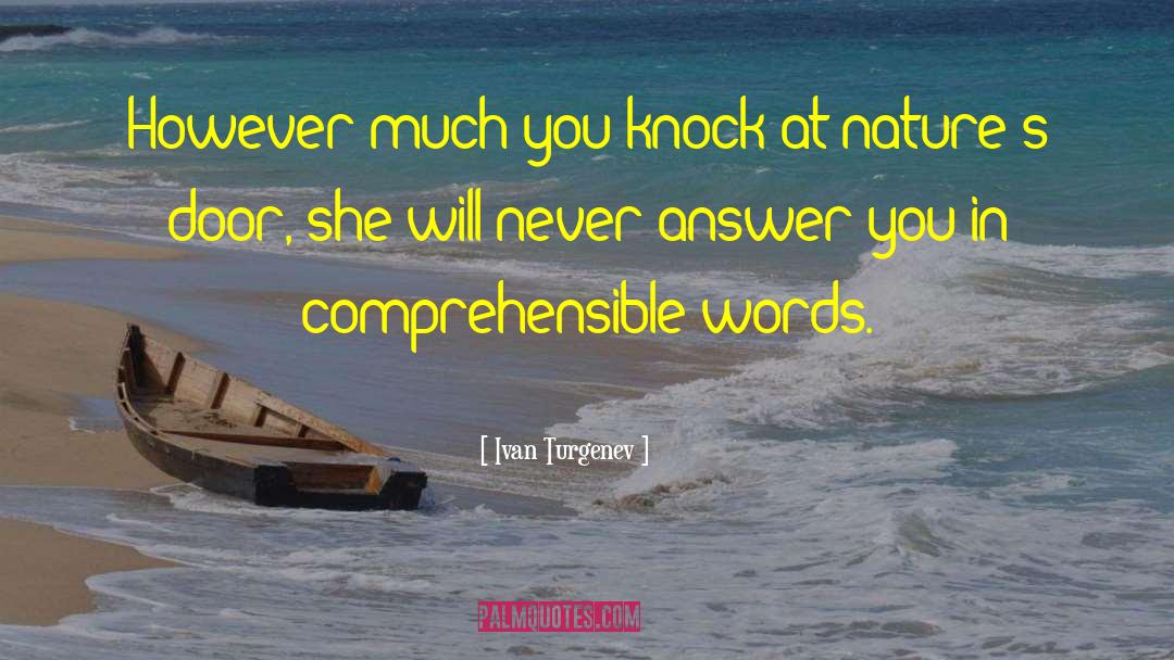 Ivan Turgenev Quotes: However much you knock at