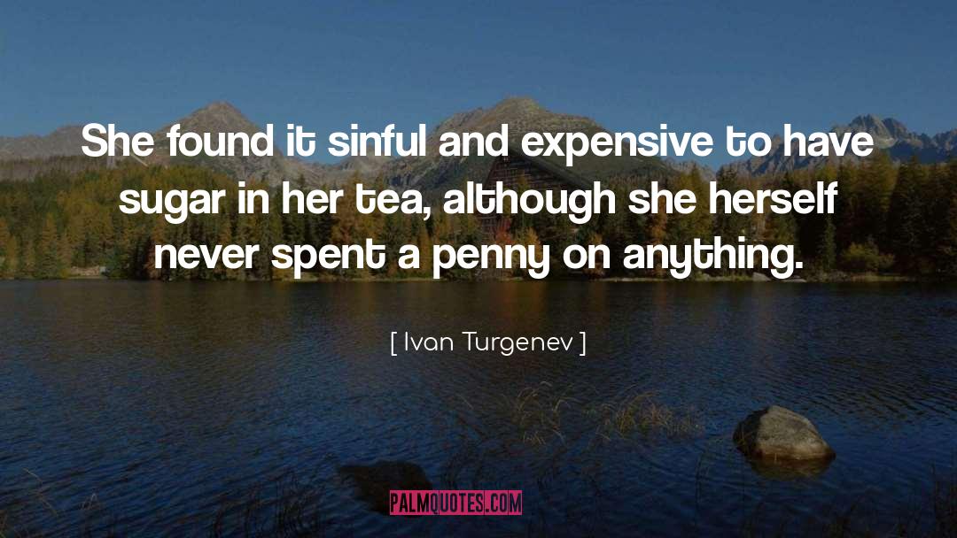 Ivan Turgenev Quotes: She found it sinful and