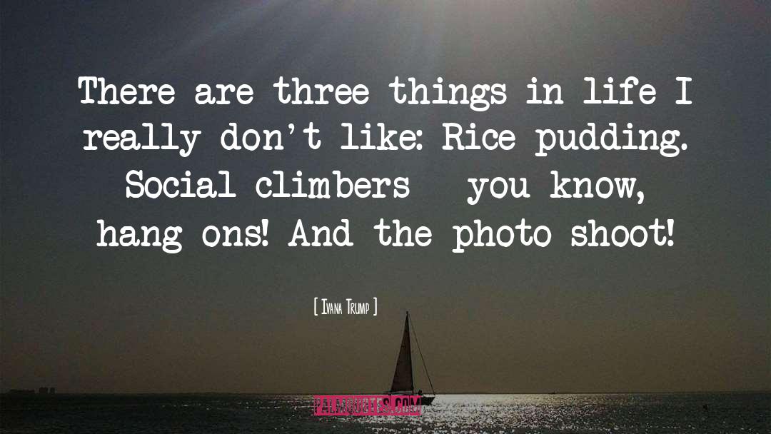 Ivana Trump Quotes: There are three things in