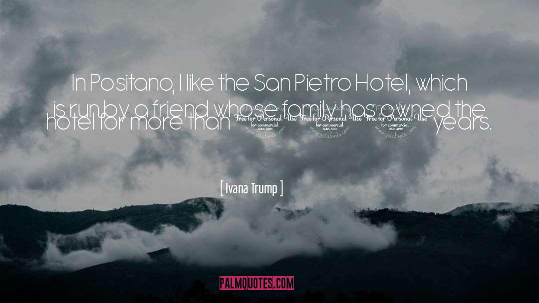 Ivana Trump Quotes: In Positano, I like the