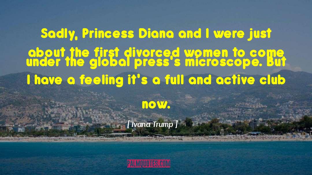 Ivana Trump Quotes: Sadly, Princess Diana and I