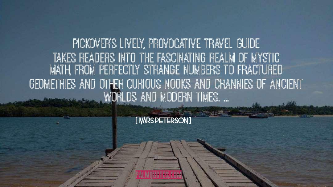 Ivars Peterson Quotes: Pickover's lively, provocative travel guide