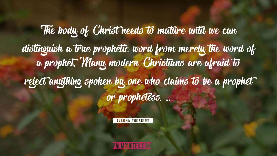 Iverna Tompkins Quotes: The body of Christ needs