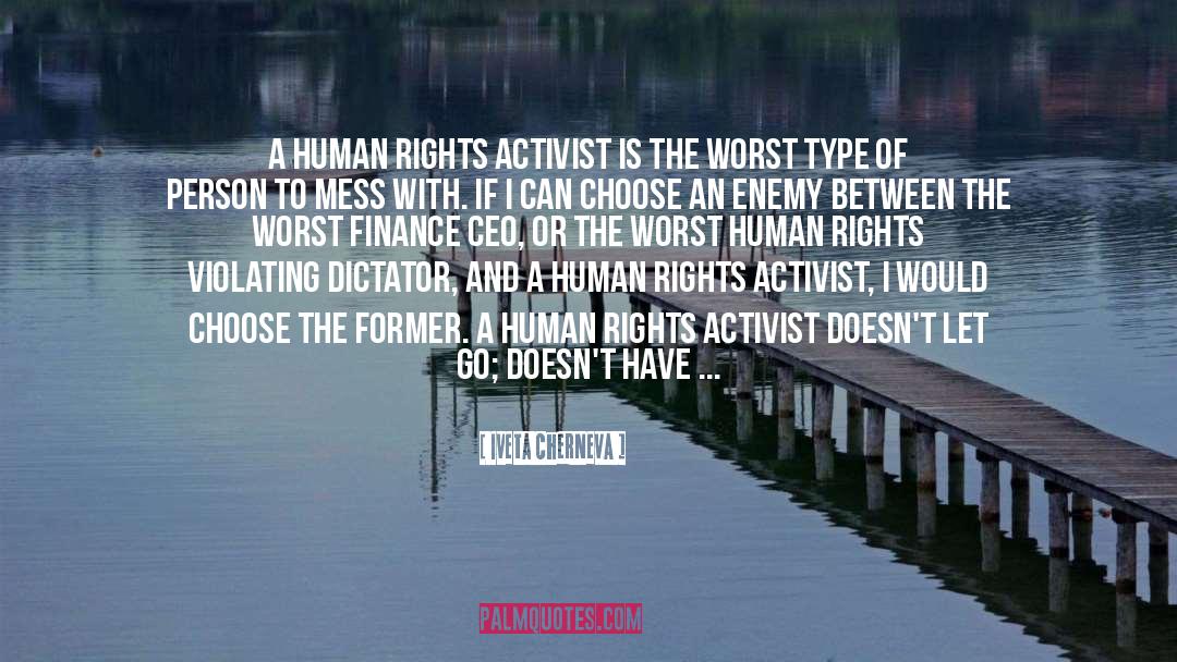 Iveta Cherneva Quotes: A human rights activist is