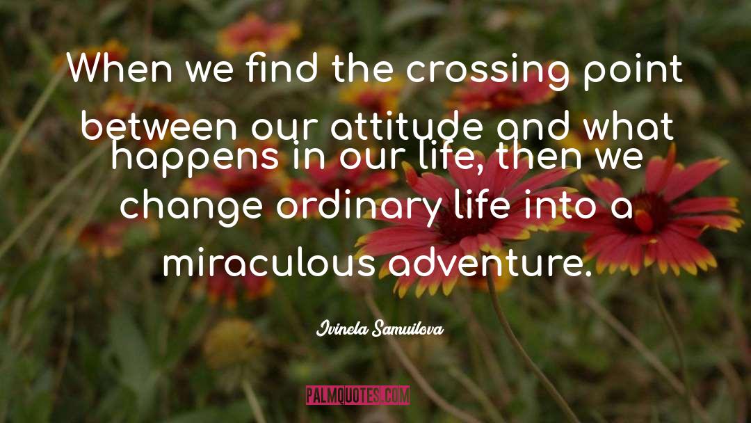 Ivinela Samuilova Quotes: When we find the crossing