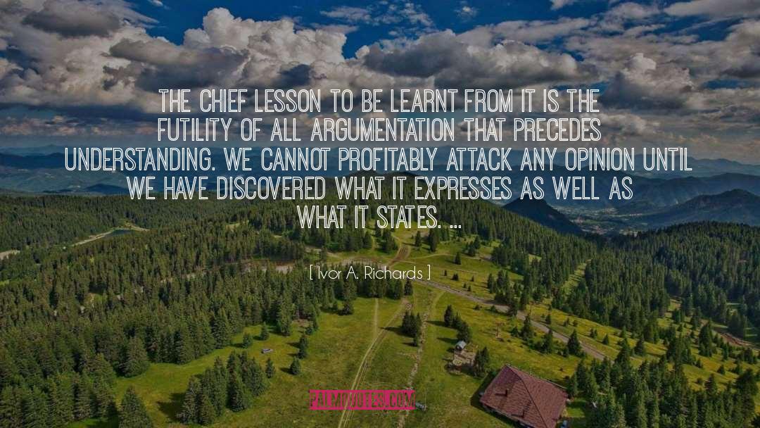 Ivor A. Richards Quotes: The chief lesson to be
