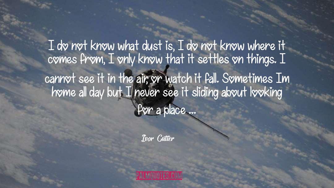 Ivor Cutler Quotes: I do not know what